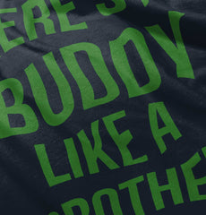 No Buddy Like A Brother Infant Toddler T Shirt-Direct To Garment Print-Brisco Baby