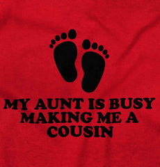 My Aunt Is Busy Infant Toddler T Shirt-Direct To Garment Print-Brisco Baby