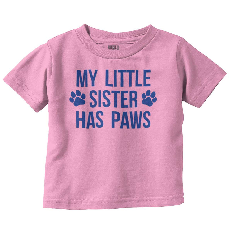 My Little Sister Has Paws Infant Toddler T Shirt-Direct To Garment Print-Brisco Baby