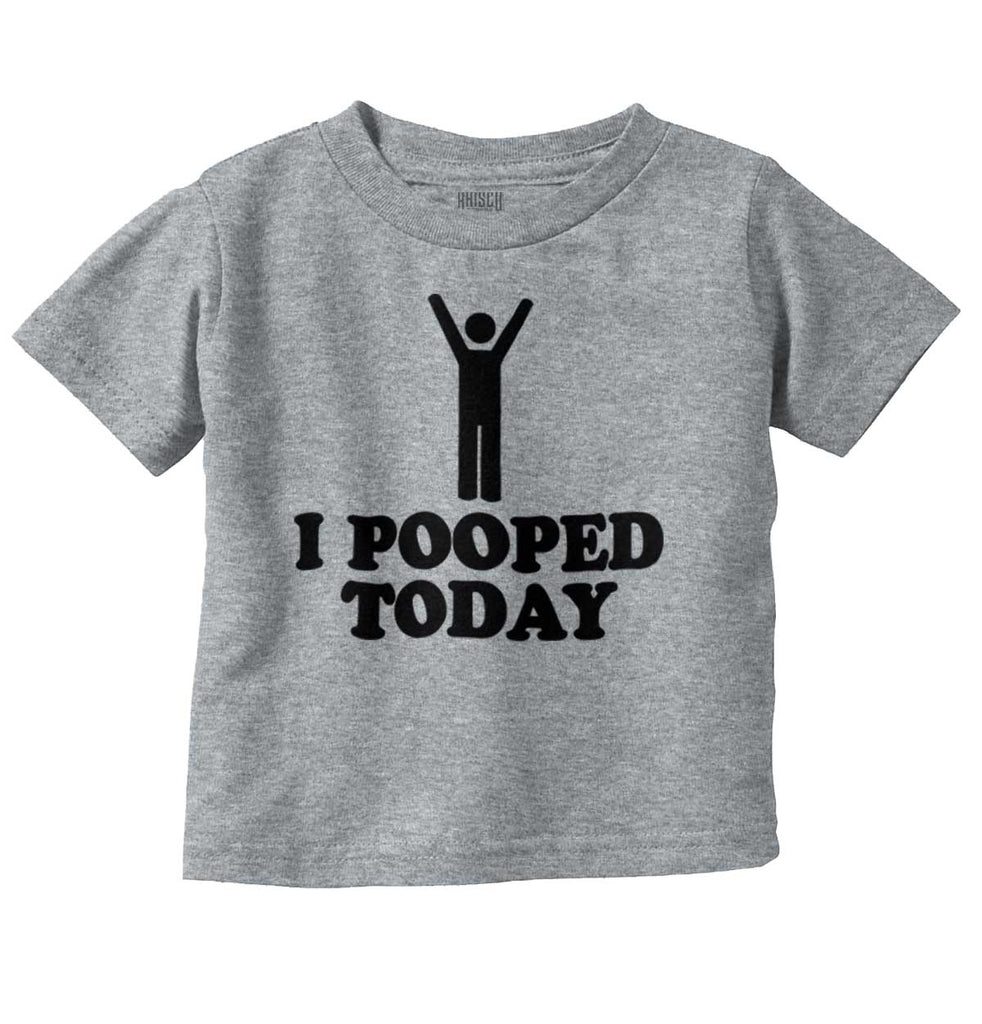 I Pooped Today Infant Toddler T Shirt-Direct To Garment Print-Brisco Baby