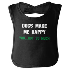 Dogs Make Me Happy Infant Baby Bib-Direct To Garment Print-Brisco Baby