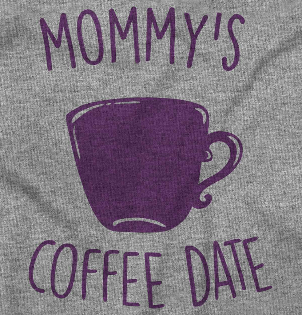 Mommy's Coffee Date Infant Toddler T Shirt-Direct To Garment Print-Brisco Baby