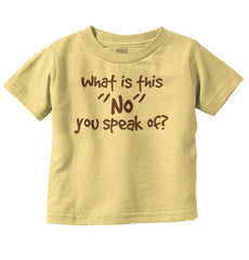 What is No Infant Toddler T Shirt-Direct To Garment Print-Brisco Baby