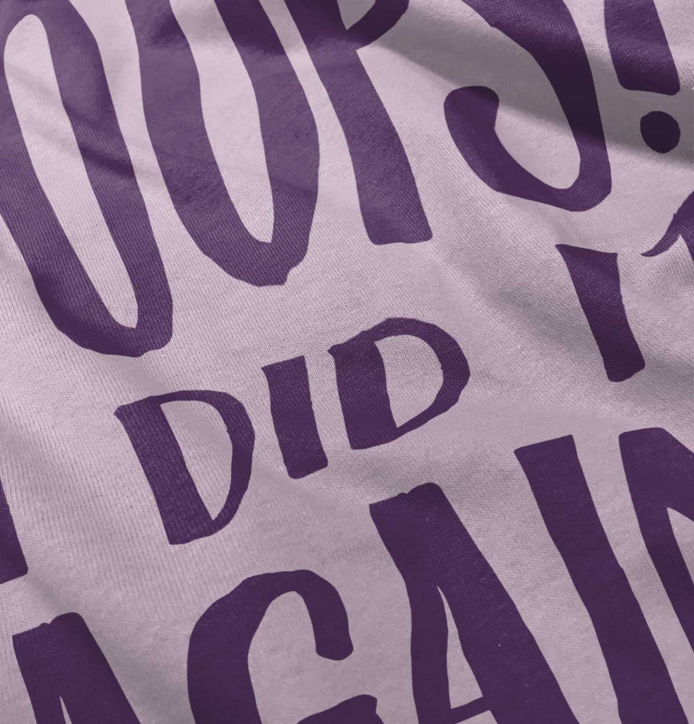 Poops I Did It Again Infant Toddler T Shirt-Direct To Garment Print-Brisco Baby