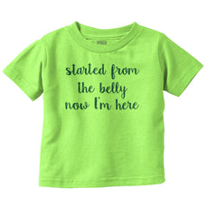 Started From The Belly Infant Toddler T Shirt-Direct To Garment Print-Brisco Baby