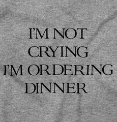 I'm Not Crying Infant Toddler T Shirt-Direct To Garment Print-Brisco Baby