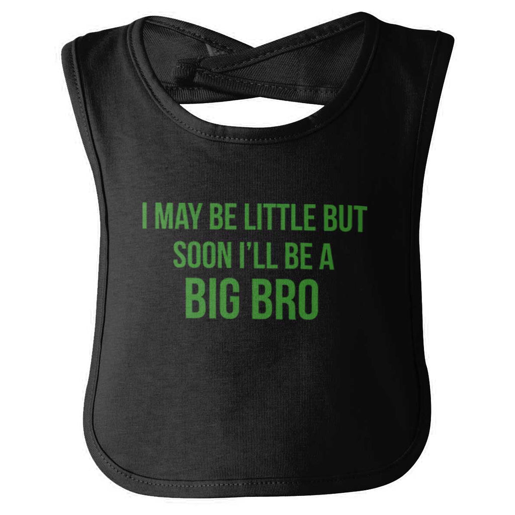 I May Be Little But Soon I'll Be A Big Bro Infant Baby Bib-Direct To Garment Print-Brisco Baby
