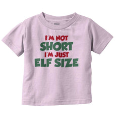Not Short Elf Size Infant Toddler T Shirt-Direct To Garment Print-Brisco Baby