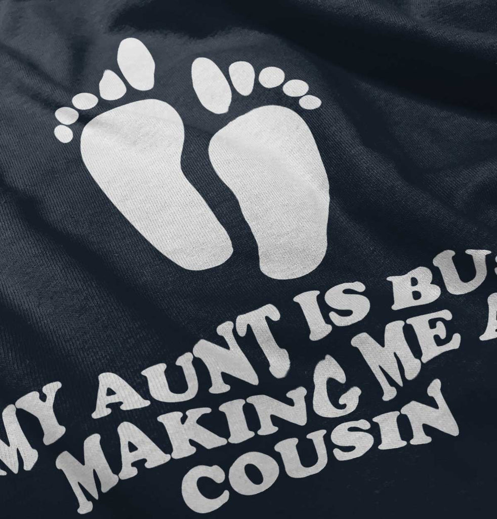 My Aunt Is Busy Infant Toddler T Shirt-Direct To Garment Print-Brisco Baby