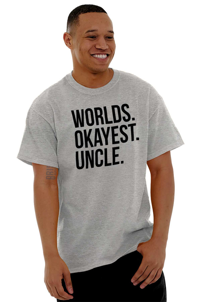 Worlds Okayest Uncle T Shirt-Direct To Garment Print-Brisco Baby