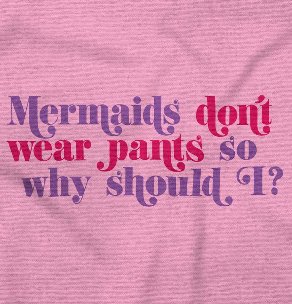 Mermaids Don't Wear Pants Romper Bodysuit-Direct To Garment Print-Brisco Baby
