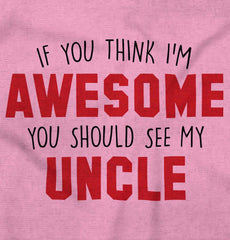 Awesome You Should See Uncle Infant Toddler T Shirt-Direct To Garment Print-Brisco Baby