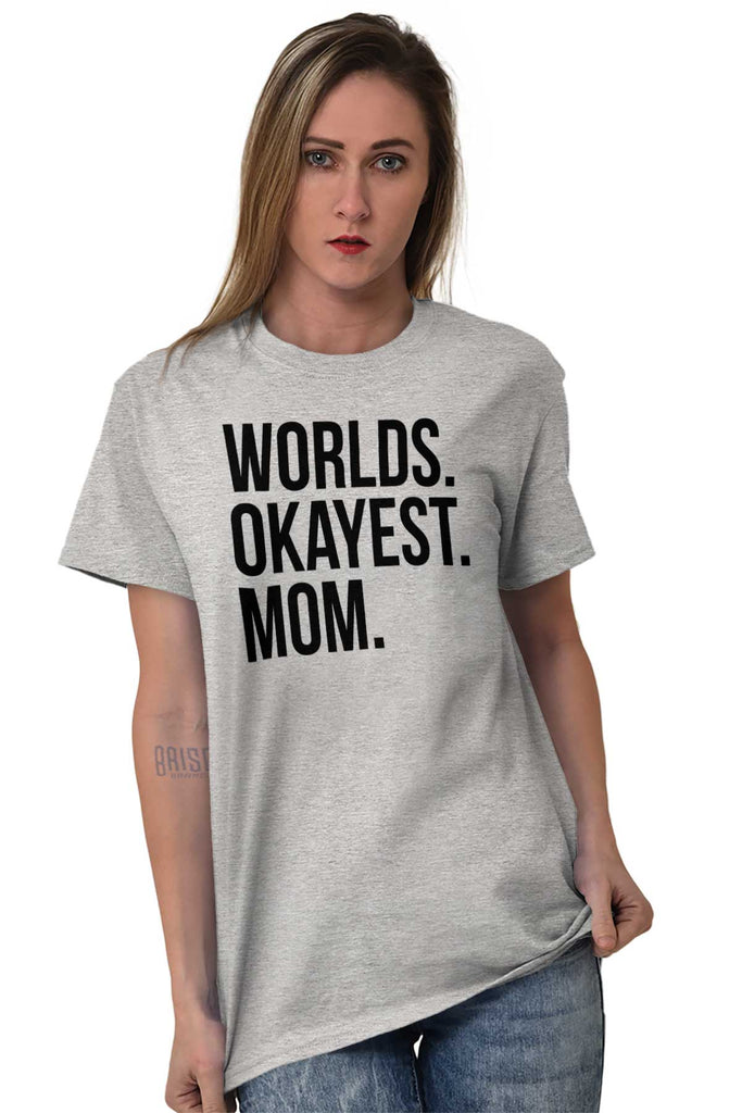 Worlds Okayest Mom T Shirt-Direct To Garment Print-Brisco Baby