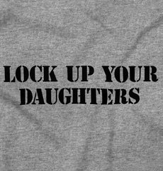 Lock Up Daughters Infant Toddler T Shirt-Direct To Garment Print-Brisco Baby