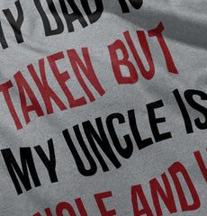 Dad Taken Uncle Single Hot Infant Toddler T Shirt-Direct To Garment Print-Brisco Baby