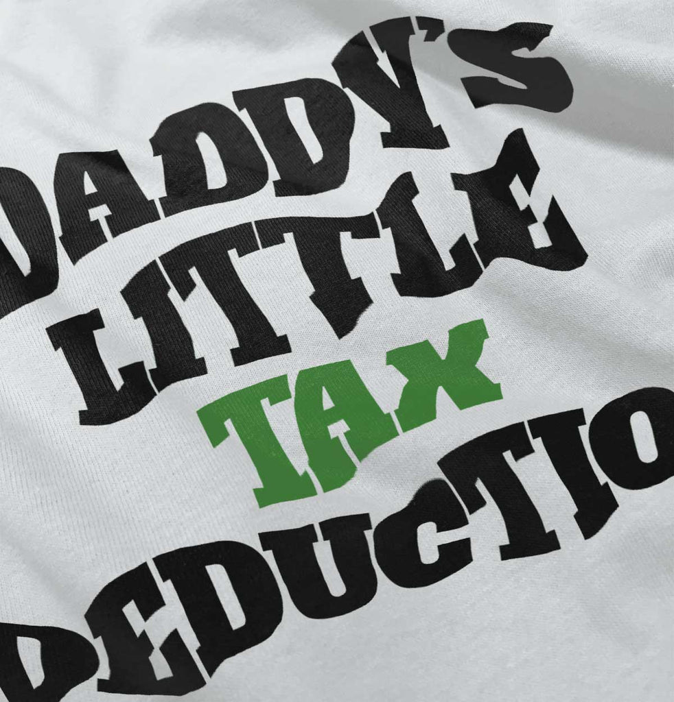 Dads Tax Deduction Infant Toddler T Shirt-Direct To Garment Print-Brisco Baby