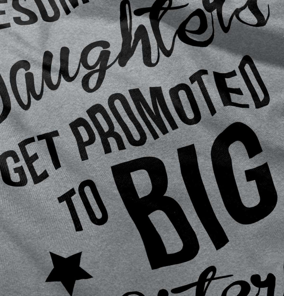 Awesome Daughter Promote Big Sisters Infant Toddler T Shirt-Direct To Garment Print-Brisco Baby
