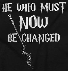 He Who Must Be Changed Infant Toddler T Shirt-Direct To Garment Print-Brisco Baby