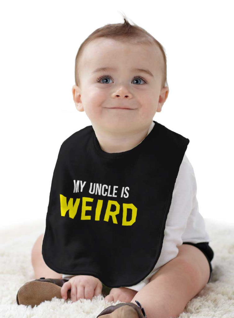 My Uncle Is Weird Infant Baby Bib-Direct To Garment Print-Brisco Baby