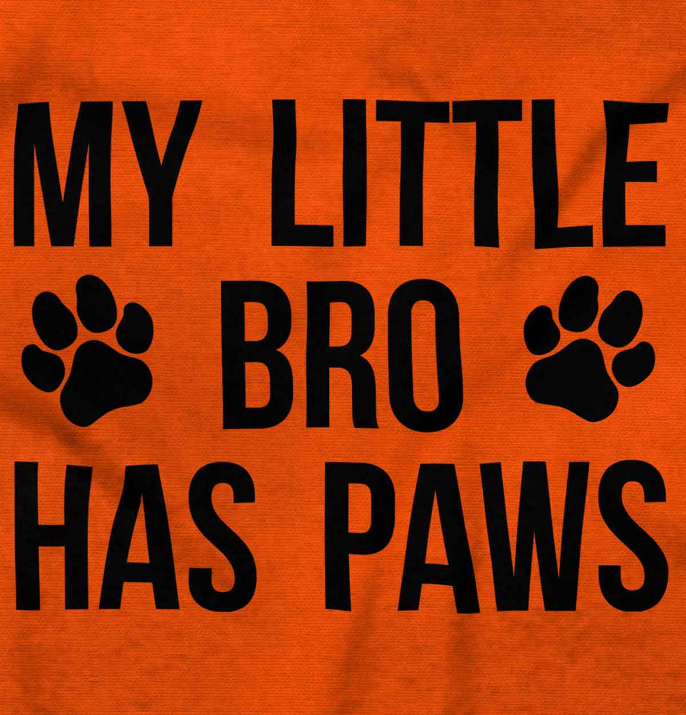 My Little Bro Has Paws Infant Toddler T Shirt-Direct To Garment Print-Brisco Baby