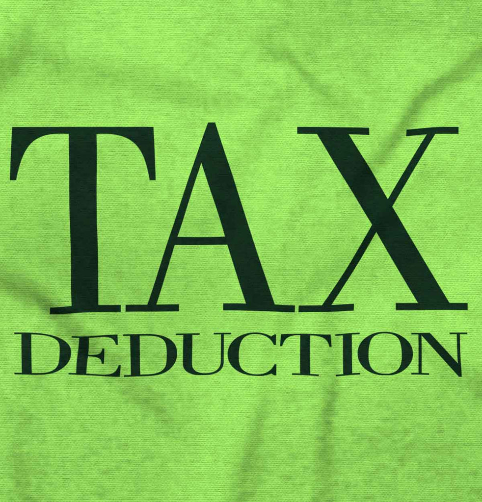 Tax Deduction Infant Toddler T Shirt-Direct To Garment Print-Brisco Baby