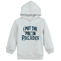 Put The Pal In Paladin Dungeons Toddler Pullover Hoodie-Direct To Garment Print-Brisco Baby