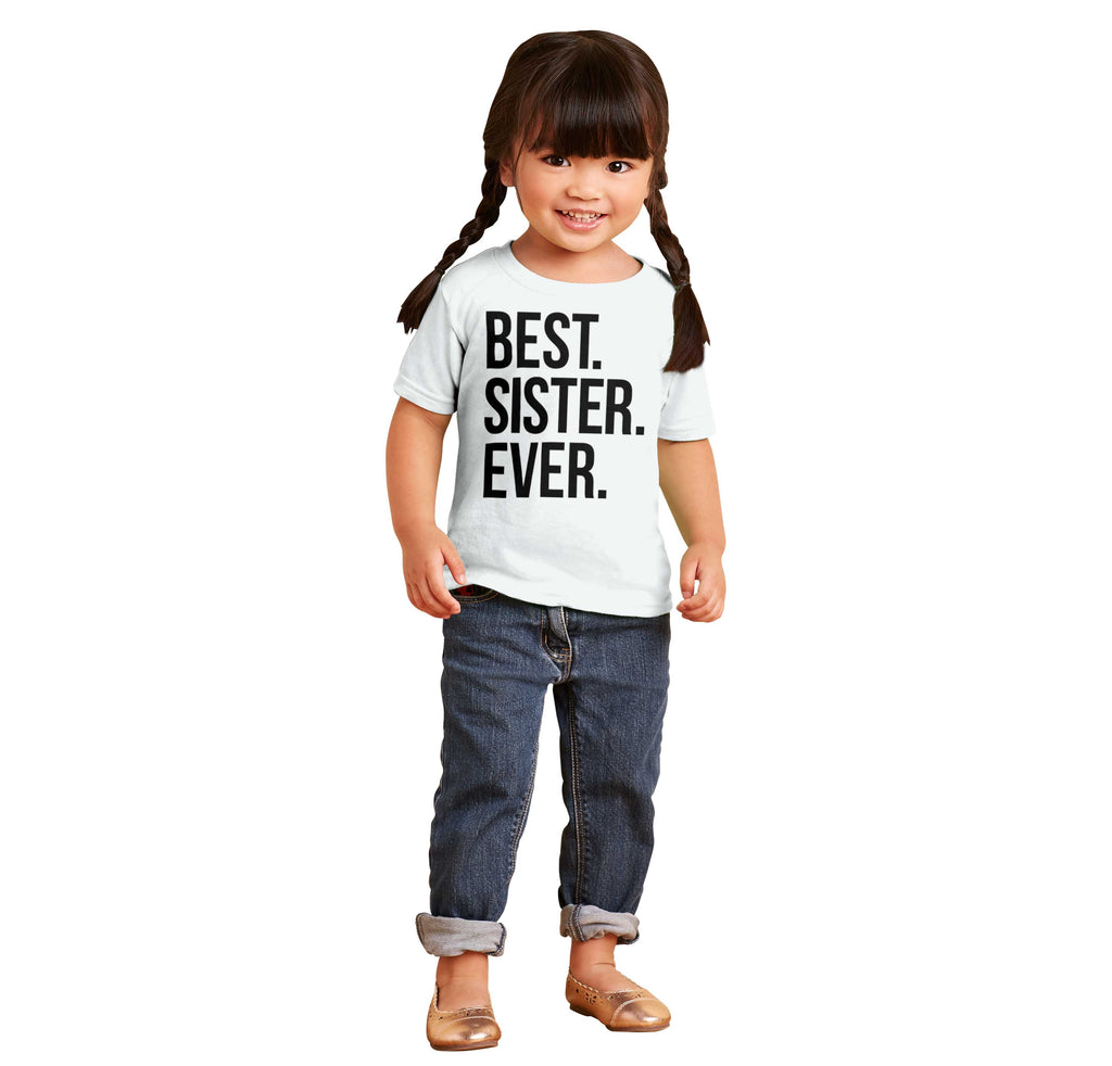 Best Sister Ever Infant Toddler T Shirt-Direct To Garment Print-Brisco Baby