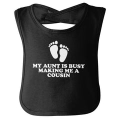 My Aunt Is Busy Infant Baby Bib-Direct To Garment Print-Brisco Baby