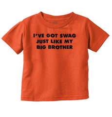 Got Swag Like Big Brother Infant Toddler T Shirt-Direct To Garment Print-Brisco Baby