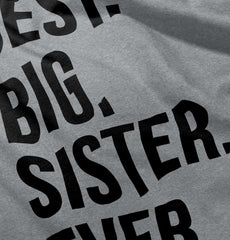 Best Big Sister Ever Infant Toddler T Shirt-Direct To Garment Print-Brisco Baby