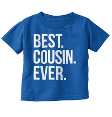 Best Cousin Ever Infant Toddler T Shirt-Direct To Garment Print-Brisco Baby