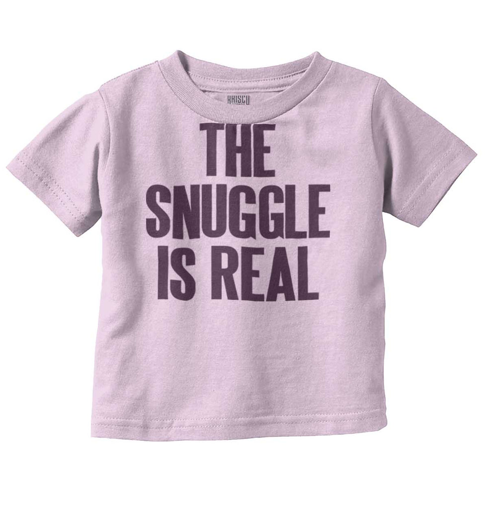 Snuggle Is Real Infant Toddler T Shirt-Direct To Garment Print-Brisco Baby