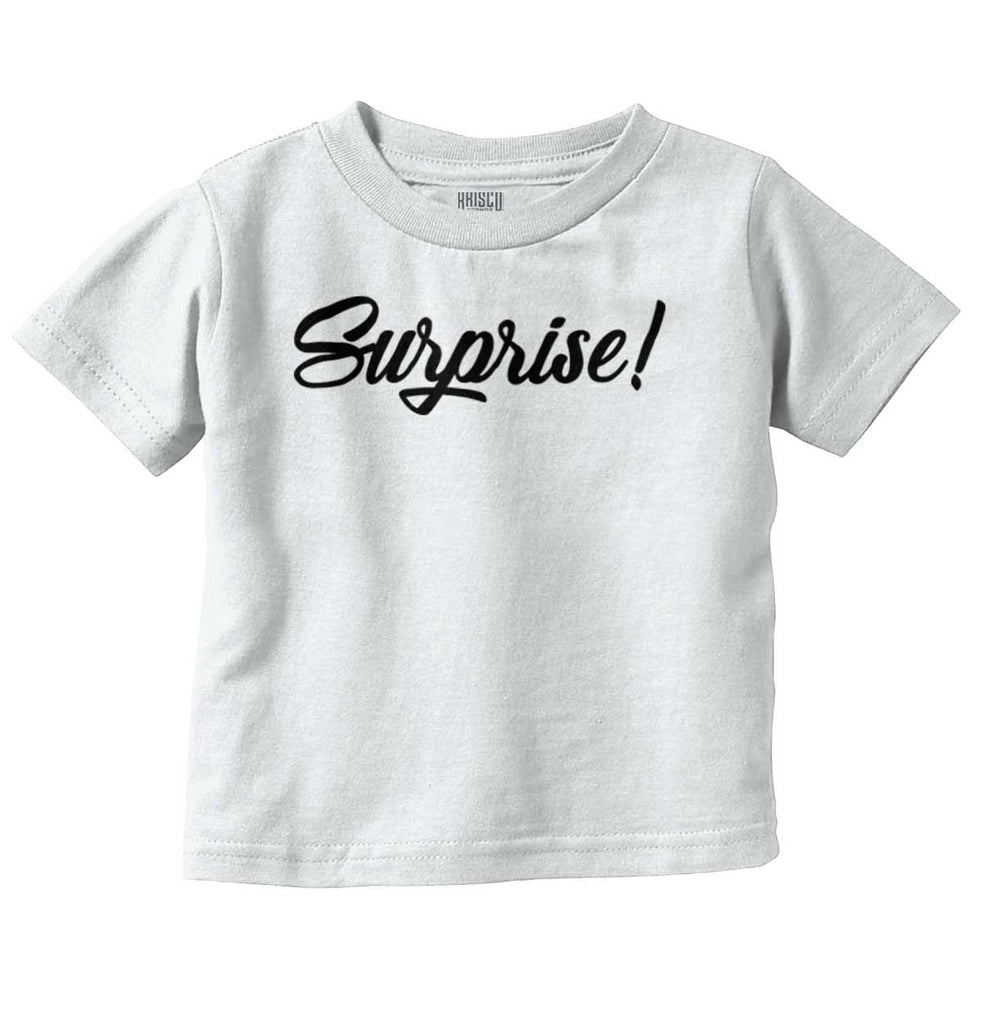 Surprise! Infant Toddler T Shirt-Direct To Garment Print-Brisco Baby