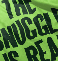 Snuggle Is Real Infant Toddler T Shirt-Direct To Garment Print-Brisco Baby