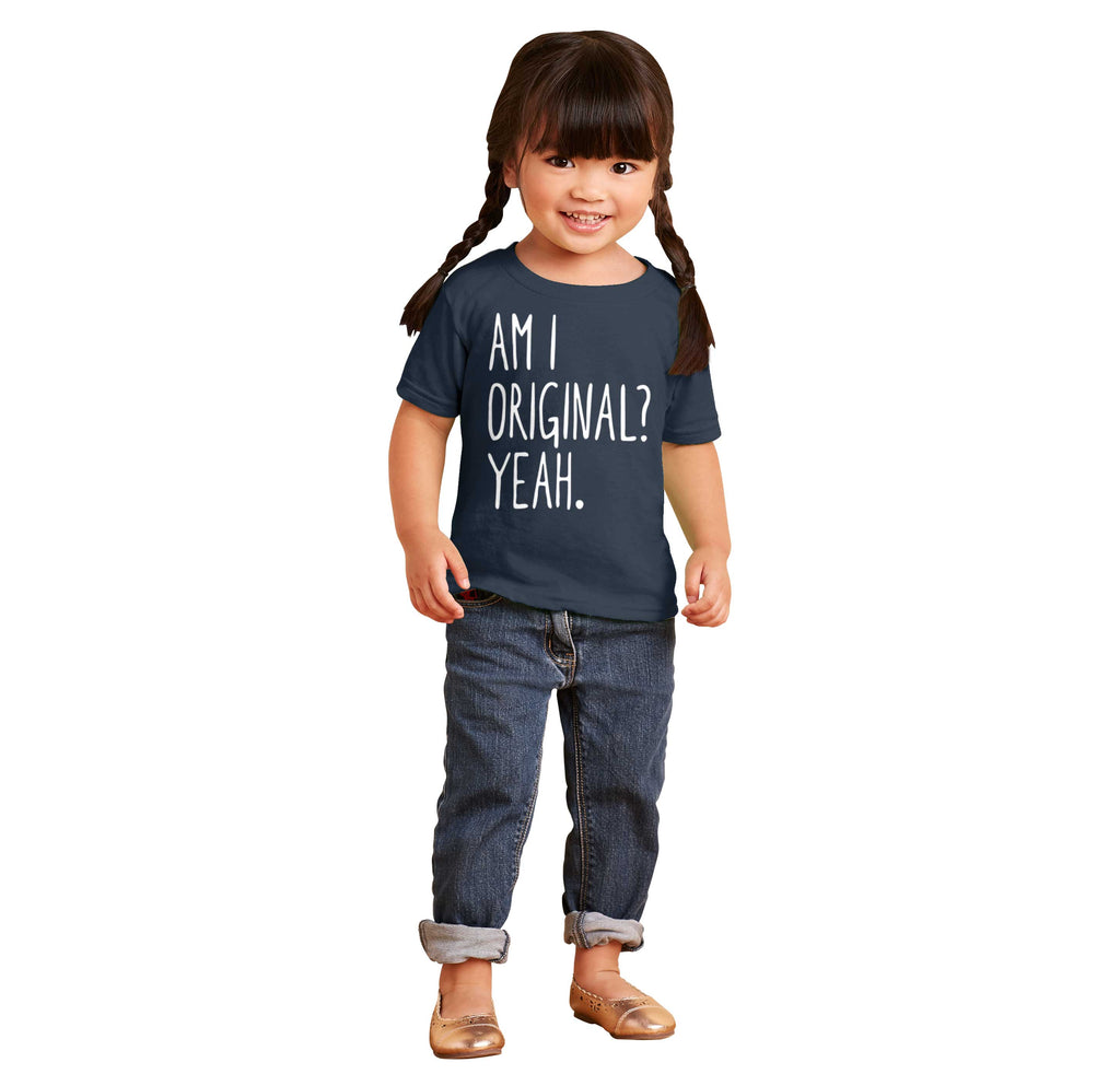 Am I Original? Infant Toddler T Shirt-Direct To Garment Print-Brisco Baby
