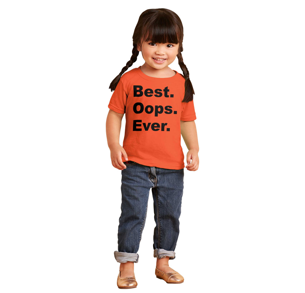 Best Oops Ever Infant Toddler T Shirt-Direct To Garment Print-Brisco Baby