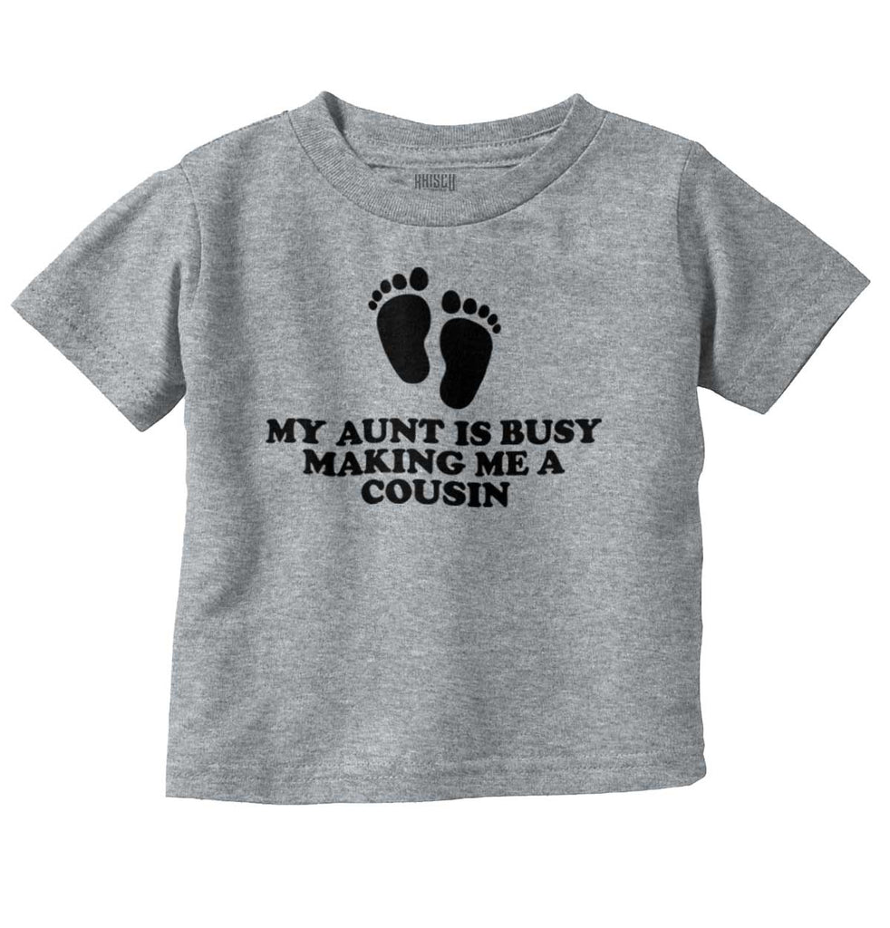 My Aunt Is Busy Infant Toddler T Shirt-Direct To Garment Print-Brisco Baby