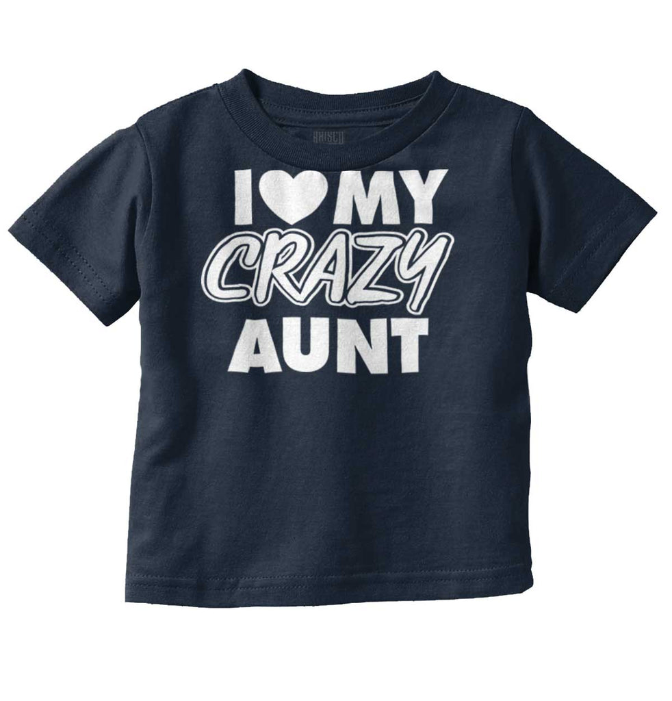 Crazy Aunt Infant Toddler T Shirt-Direct To Garment Print-Brisco Baby