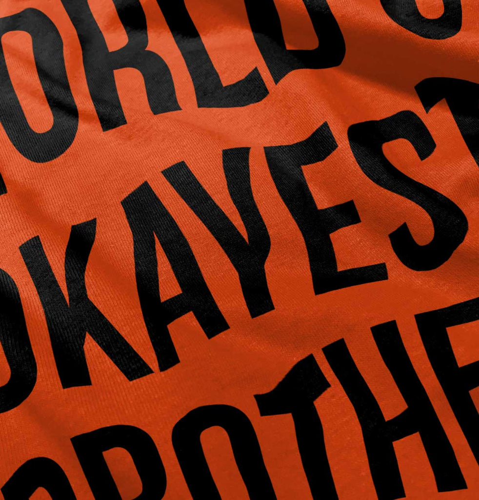 World's Okayest Brother Infant Toddler T Shirt-Direct To Garment Print-Brisco Baby