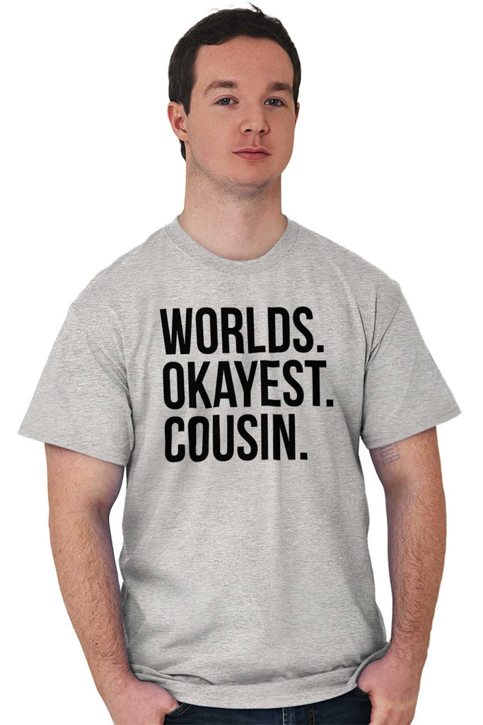 Worlds Okayest Cousin T Shirt-Direct To Garment Print-Brisco Baby