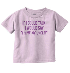 I Love My Uncle Toddler Infant Toddler T Shirt-Direct To Garment Print-Brisco Baby