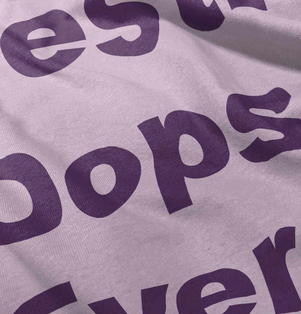 Best Oops Ever Infant Toddler T Shirt-Direct To Garment Print-Brisco Baby