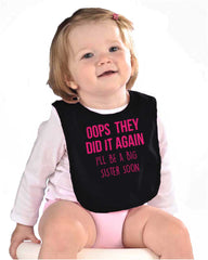 Oops They Did It Again Big Sister Infant Baby Bib-Direct To Garment Print-Brisco Baby