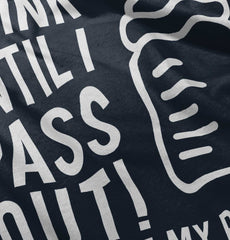 Drink Until I Pass Out Infant Toddler T Shirt-Direct To Garment Print-Brisco Baby