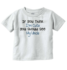 See My Uncle Infant Toddler T Shirt-Direct To Garment Print-Brisco Baby