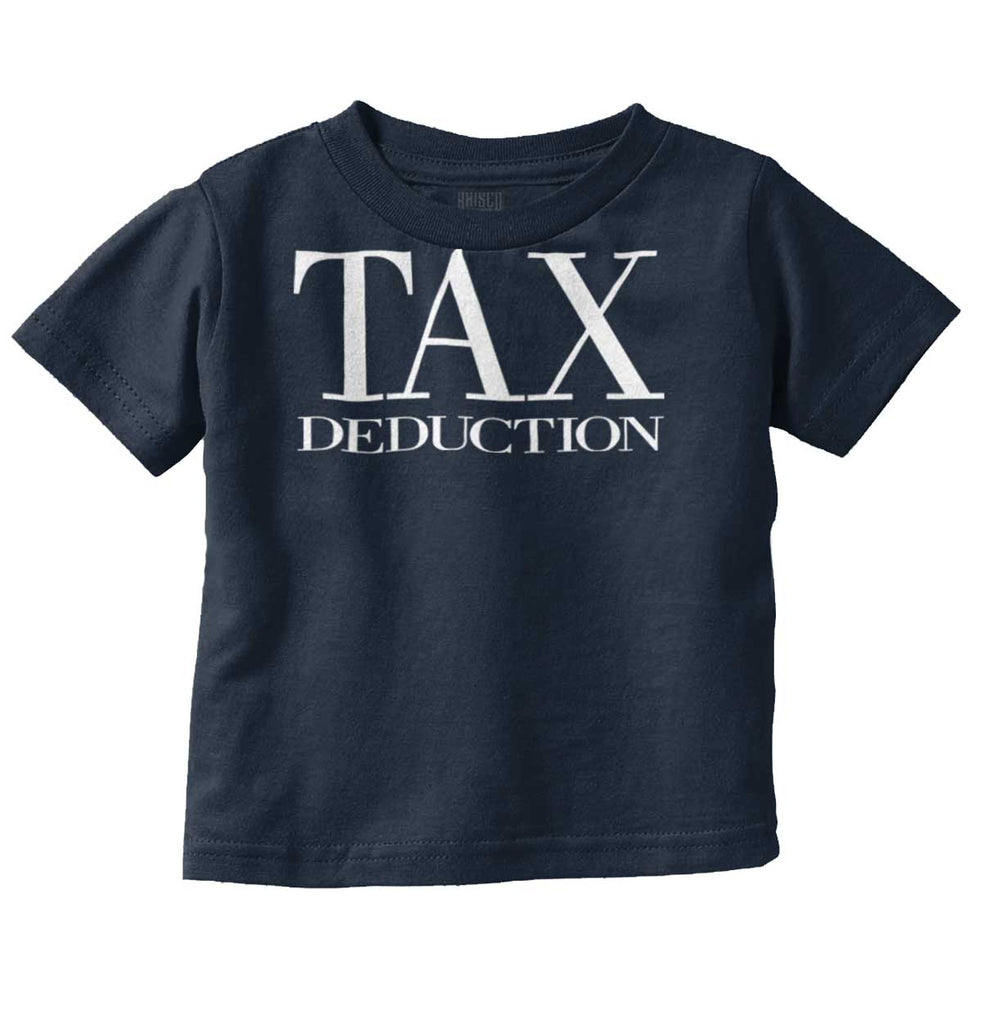 Tax Deduction Infant Toddler T Shirt-Direct To Garment Print-Brisco Baby