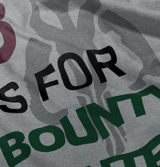B Is For Bounty Hunter Infant Toddler T Shirt-Direct To Garment Print-Brisco Baby