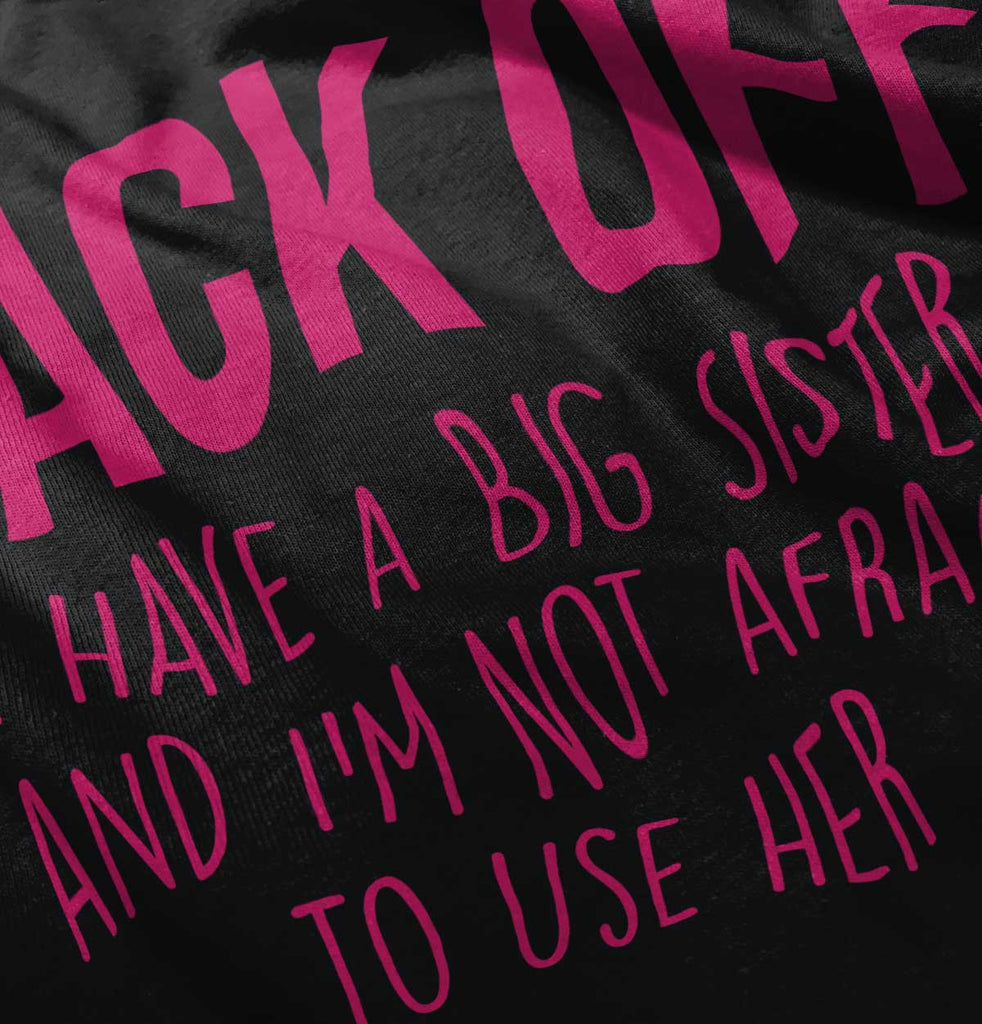 Big Sister And Not Afraid To Use Her Infant Toddler T Shirt-Direct To Garment Print-Brisco Baby
