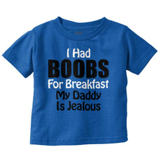 Dad Is Jealous Infant Toddler T Shirt-Direct To Garment Print-Brisco Baby
