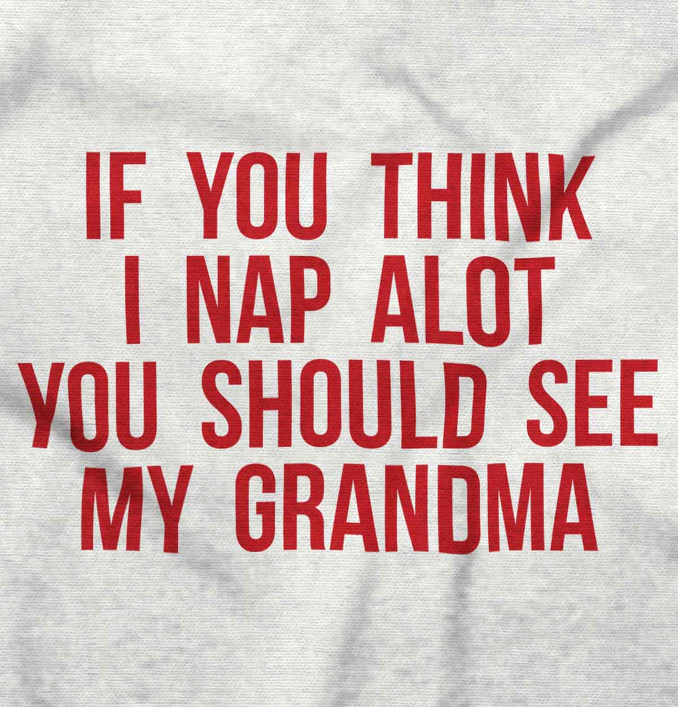 Nap A Lot See Grandma Romper Bodysuit-Direct To Garment Print-Brisco Baby